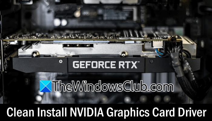 clean install NVIDIA graphics driver